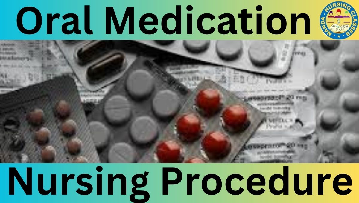 Oral Medication Administration – A comprehensive guide of Oral Medication Procedure