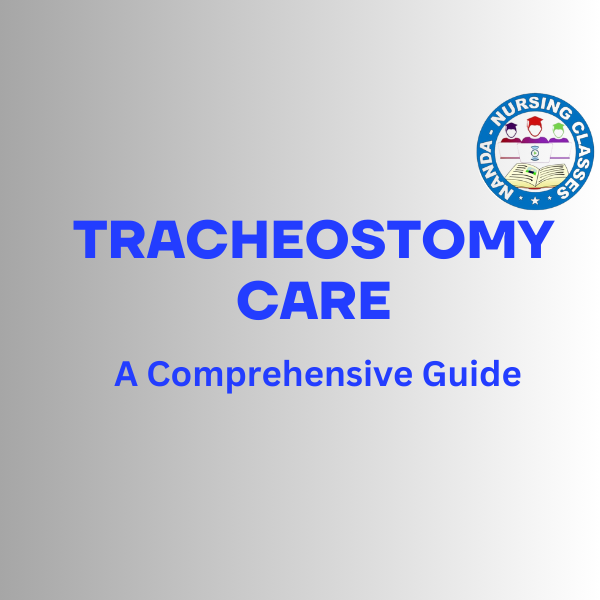 Tracheostomy Care : A Comprehensive Guide