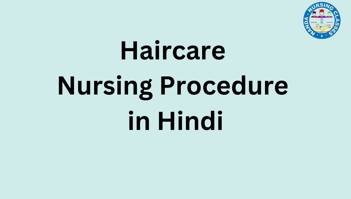 hair care procedure in nursing in hindi, hair wash procedure in nursing in hindi, nursing procedure video, hair care procedure in nursing, hair washing procedure in nursing, hair care procedure in nursing notes, hair care procedure in hindi, hair wash procedure in hindi, mouth care procedure in hindi, hair combing nursing procedure, mouth care nursing procedure, hair wash procedure, study of back care in nursing, back care demonstration in nursing, hair combing procedure