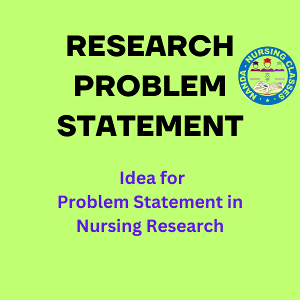Research Problem Statement -Idea for Problem Statement in Nursing Research